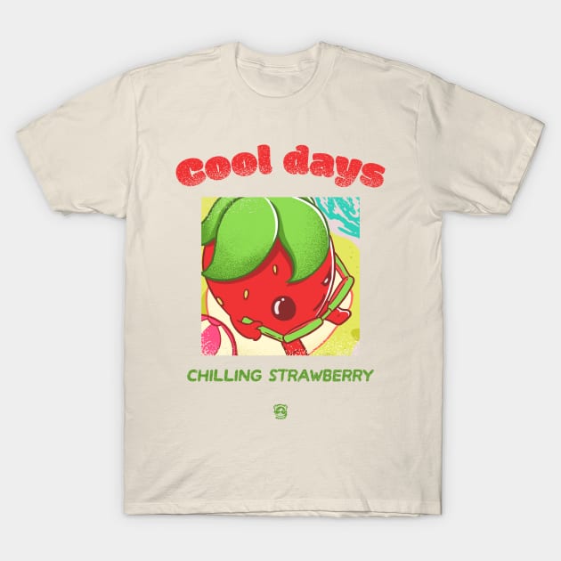 Cool days Chilling Strawberry T-Shirt by wehkid